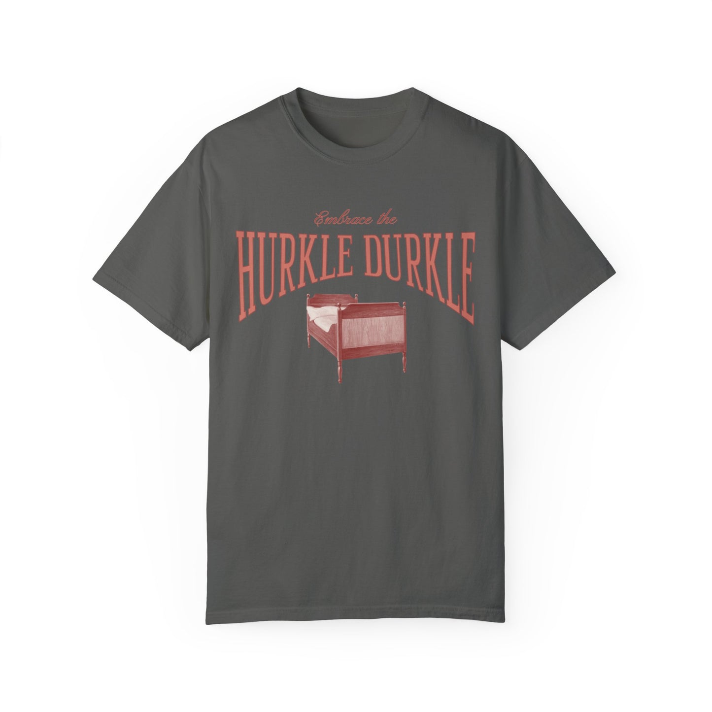 Embrace the Hurkle Durkle, Stay In Bed Comfort Colors Tshirt Scottish Slang