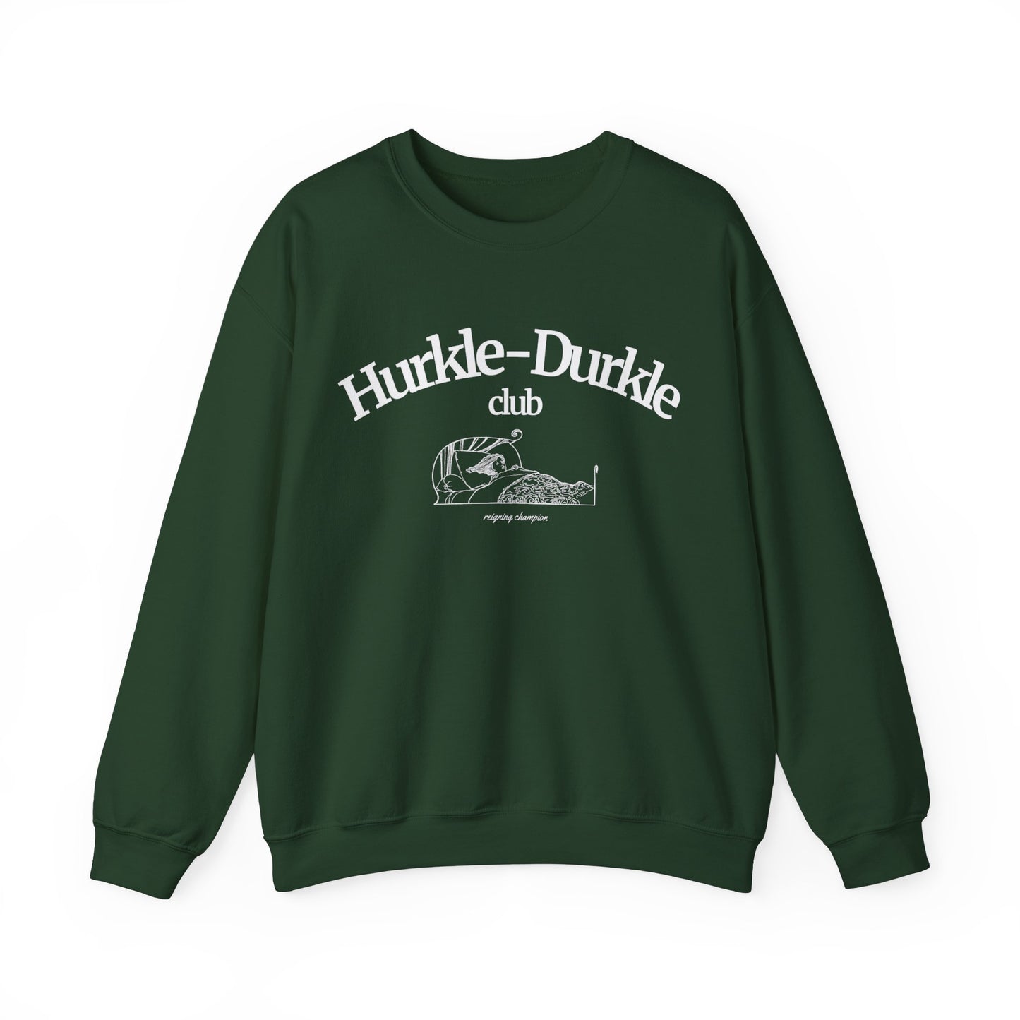 Hurkle Durkle Club Reigning Champ Sweatshirt